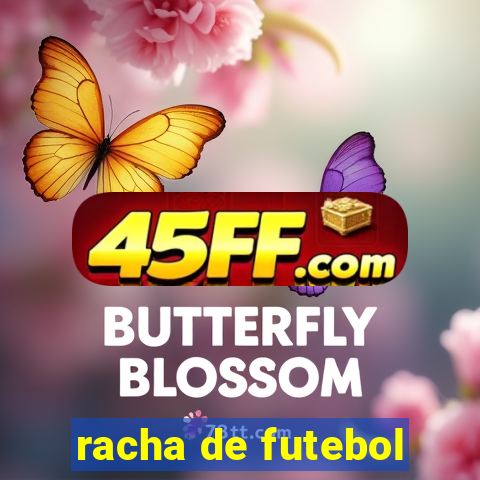 racha de futebol